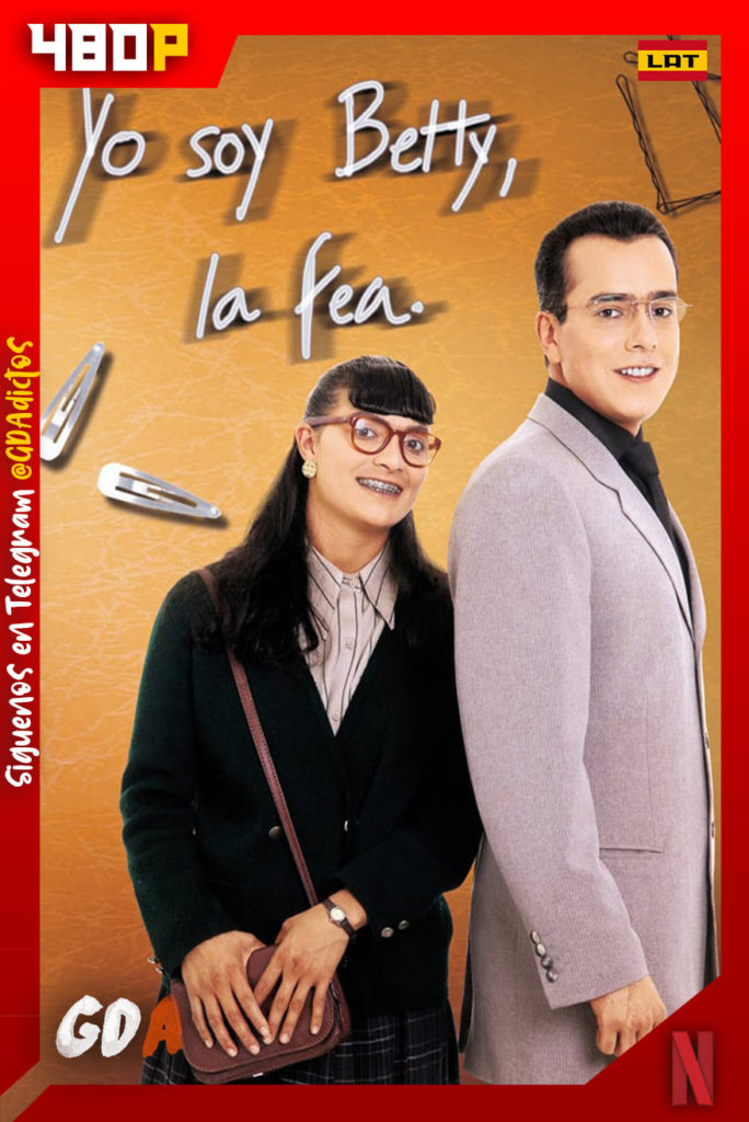 Yo Soy Betty, La Fea (1999) NF WEB-DL 480p Latino #1Temporada [335/335]