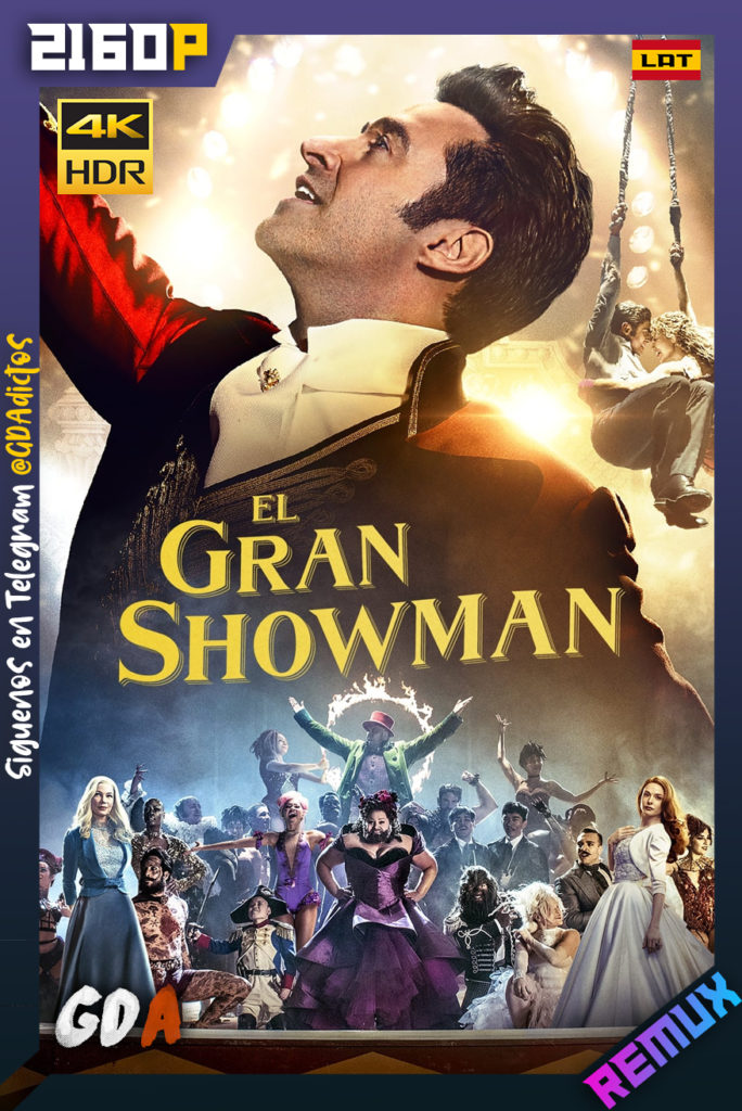 The Greatest Showman (2017) REMUX 4K UHD Latino – Inglés