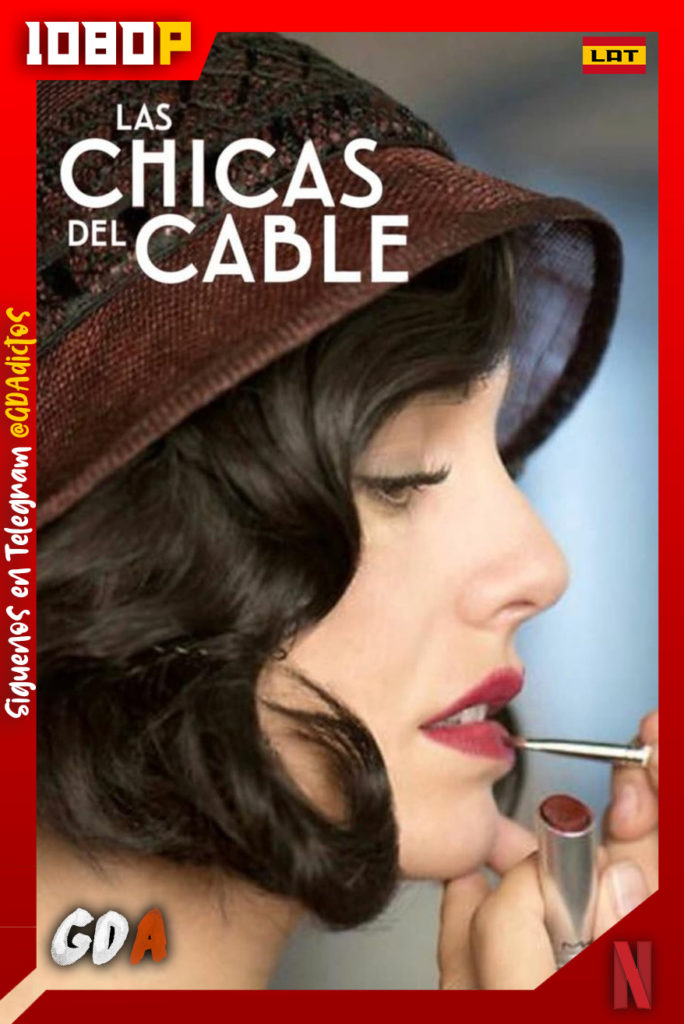 Las Chicas del Cable (2017) NF WEB-DL 1080p Castellano #6Temporadas