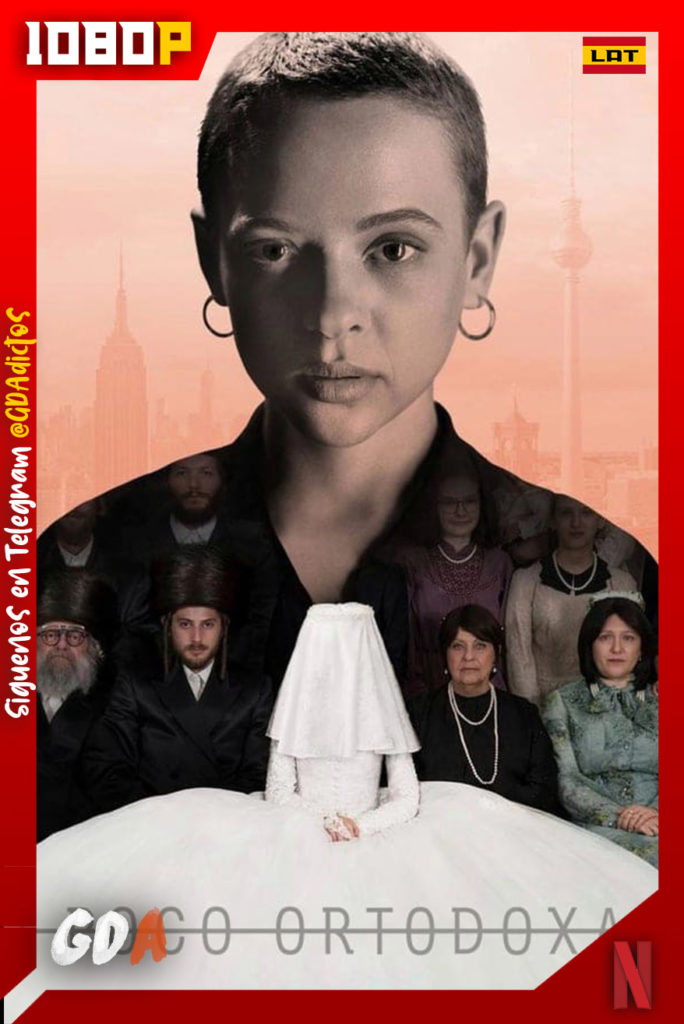 Poco Ortodoxa (2020) NF WEB-DL 1080p Latino – Inglés #1Temporada