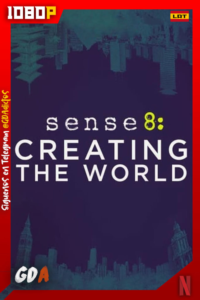 Sense8: La Creación del Mundo (2015) NF WEB-DL 1080p Latino – Inglés