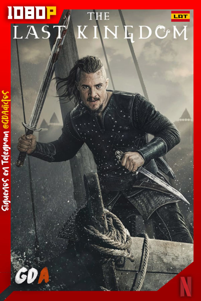 The Last Kingdom (2015) NF WEB-DL 1080p Latino – Inglés #4Temporadas