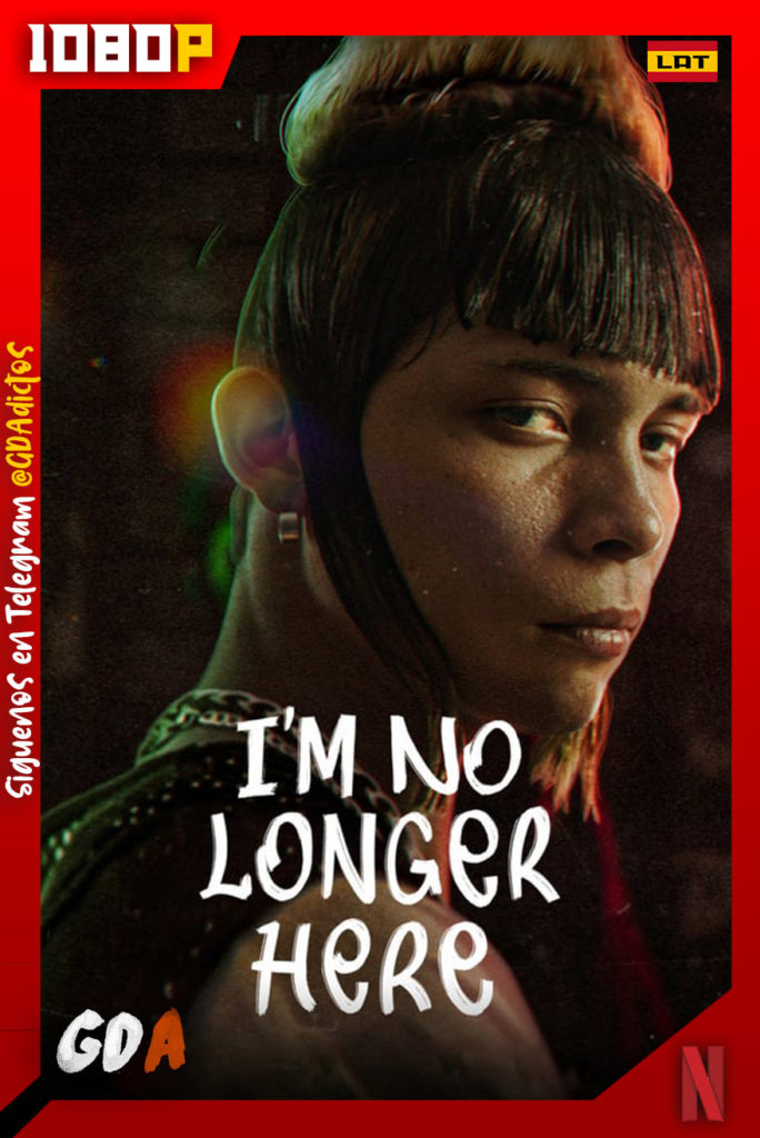 Ya no Estoy Aquí (2019) NF WEB-DL 1080p Latino