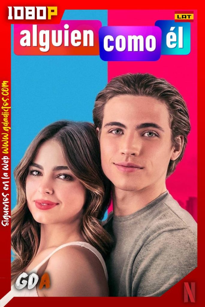 Él es así (Alguien como él) (2021) NF WEB-DL 1080p Latino – Inglés