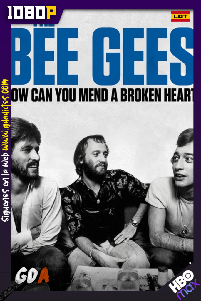 The Bee Gees How Can You Mend a Broken Heart (2020) HMAX WEB-DL 1080p Latino-Ingles