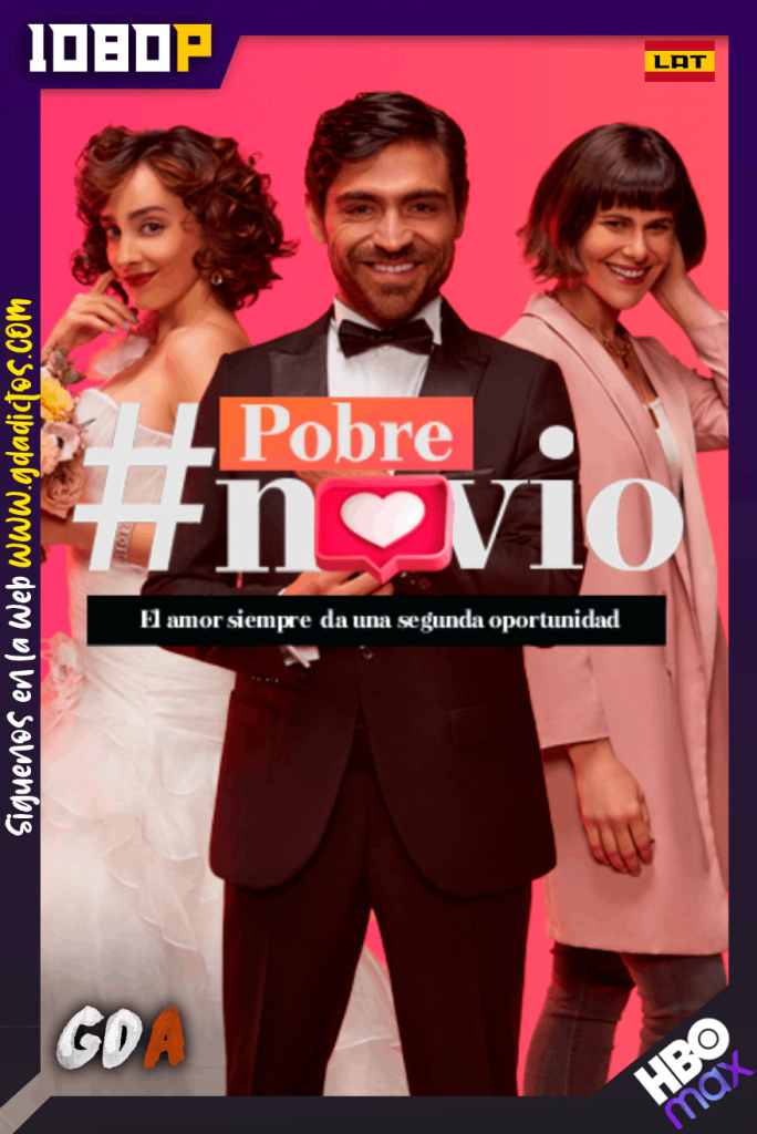 Pobre novio (2021) HMAX WEB-DL 1080p Latino #1Temporada