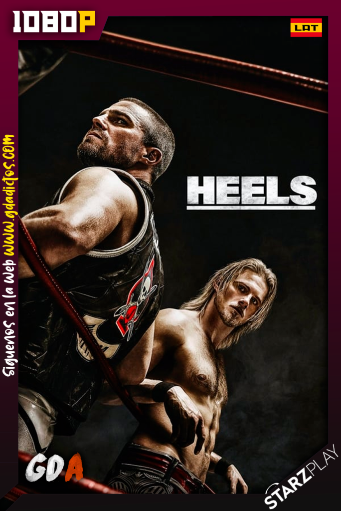Heels (2021) STARZ WEB-DL 1080p Latino-Ingles #1Temporada