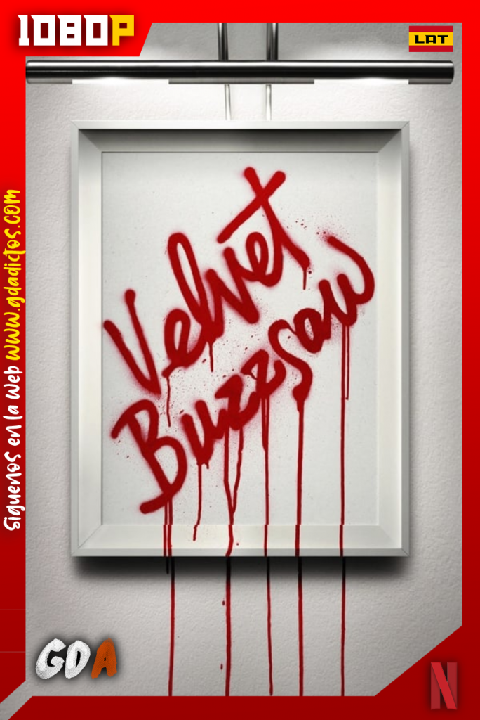 Velvet Buzzsaw (2019) NF WEB-DL 1080p Latino – Ingles