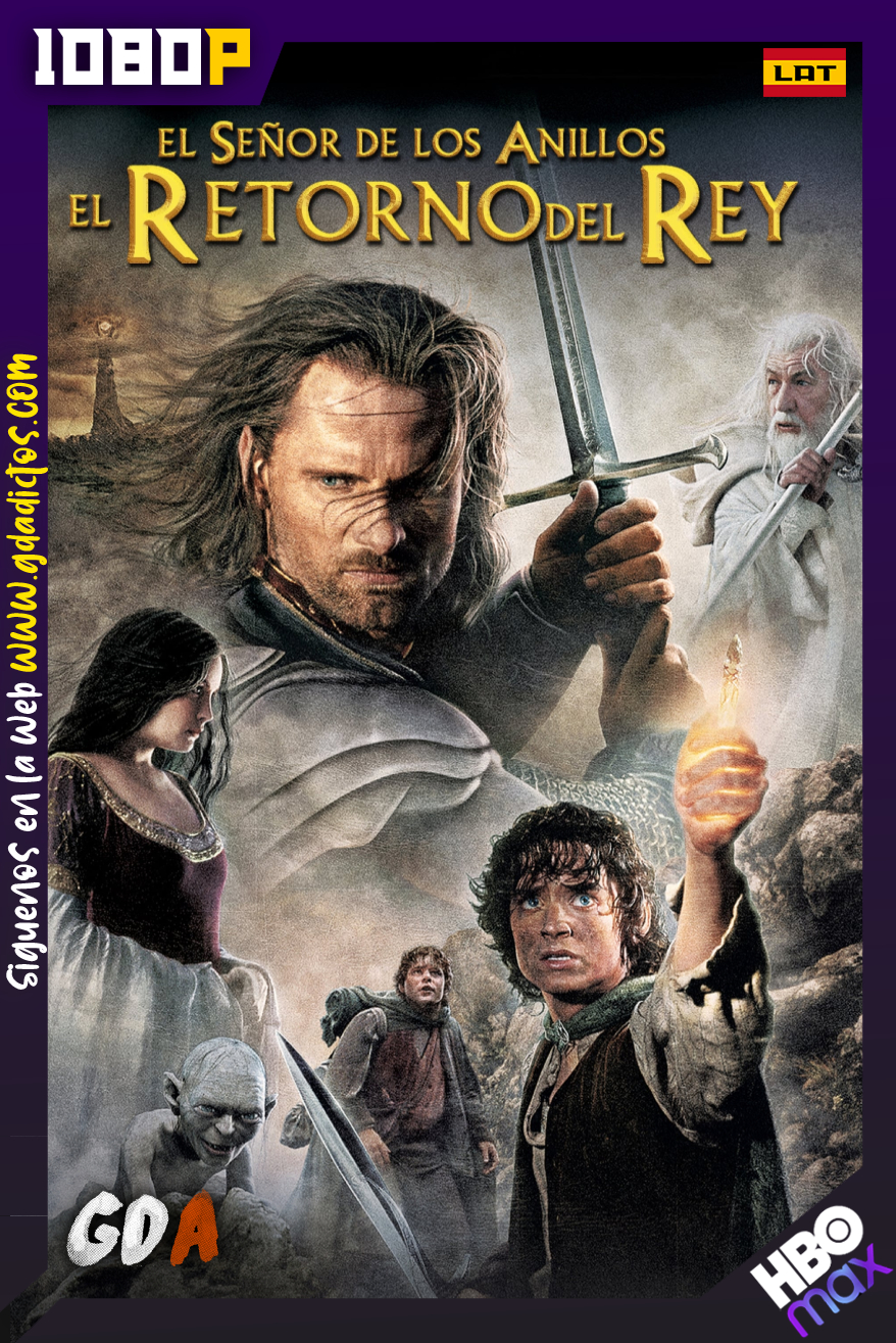 El Senor de los Anillos El Retorno del Rey 2003 HMAX WEB DL 1080p Latino GDAdictos