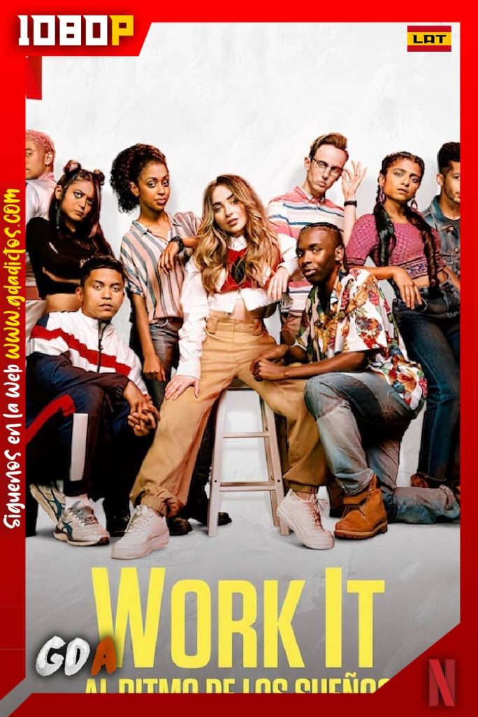 Work It – Al ritmo de los sueños (2020) NF WEB-DL 1080p Latino – Inglés