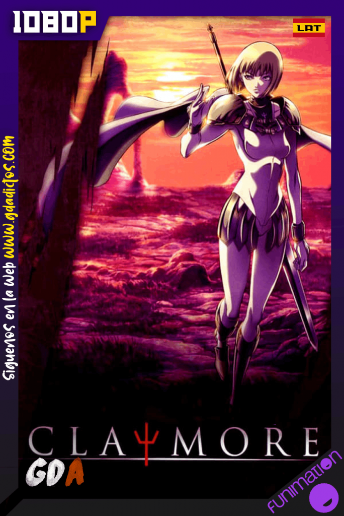 Claymore (2007) FUN WEB-DL 1080p Lat-Jap-Por #1Temporada