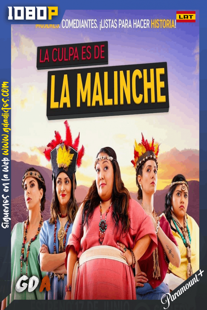 La Culpa es de la Malinche (2020) PMNT WEBDL 1080p Latino #1Temporada