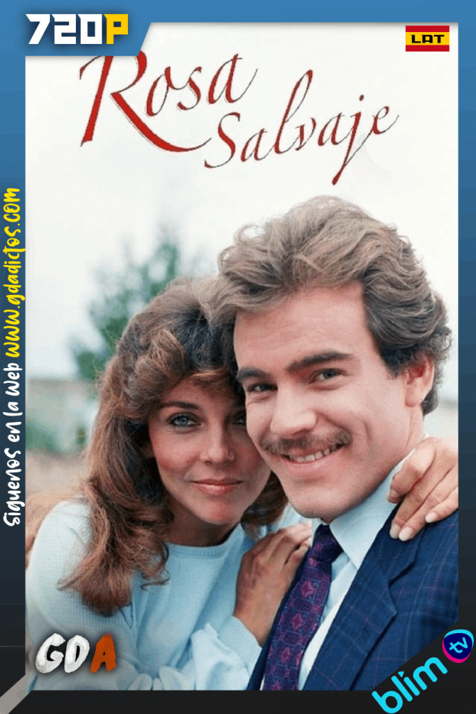 Rosa Salvaje (1990) BM WEBDL 720p Latino #1Temporada(199/199)