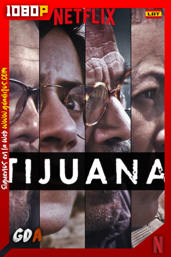 Tijuana (2019) NF WEB-DL 1080p Latino – Inglés #1Temporada