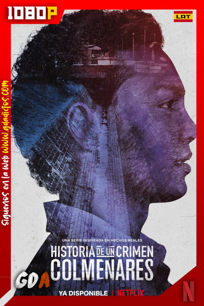 Historia de un crimen Colmenares (2019) NF WEB-DL1080p Latino #1Temporada [8/8]