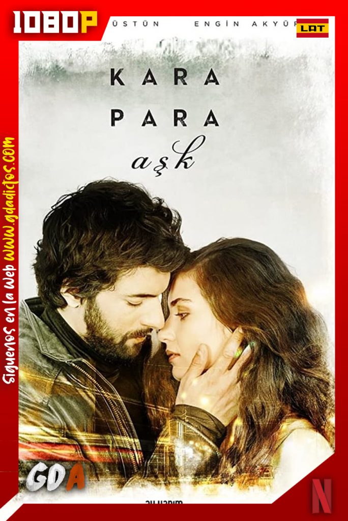Dinero Sucio y Amor (2014) NF WEB-DL 1080p Latino-Turco #Temporada1