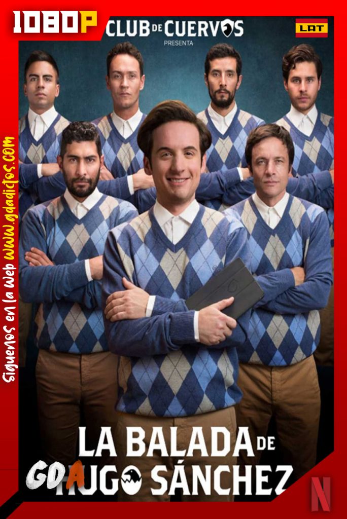 Club de Cuervos La Balada de Hugo Sánchez (2018) NF WEB-DL 1080p Latino #Temporada_1