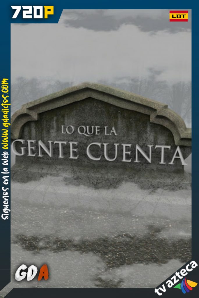 Lo Que La Gente Cuenta (2005) AZTCA WEB-DL 720p Latino