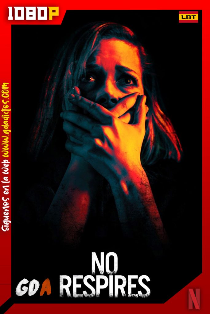 No Respires (2016) NF WEB-DL 1080p Latino – Inglés