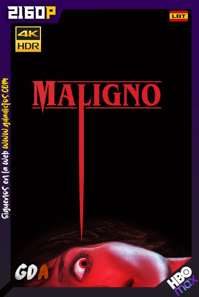 Maligno (2021) HMAX WEB-DL 2160p HDR Latino