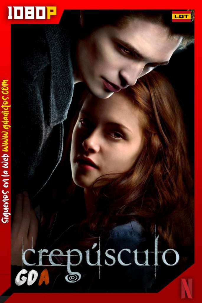 Crepúsculo (2008)  NF WEB-DL 1080p Latino – Inglés