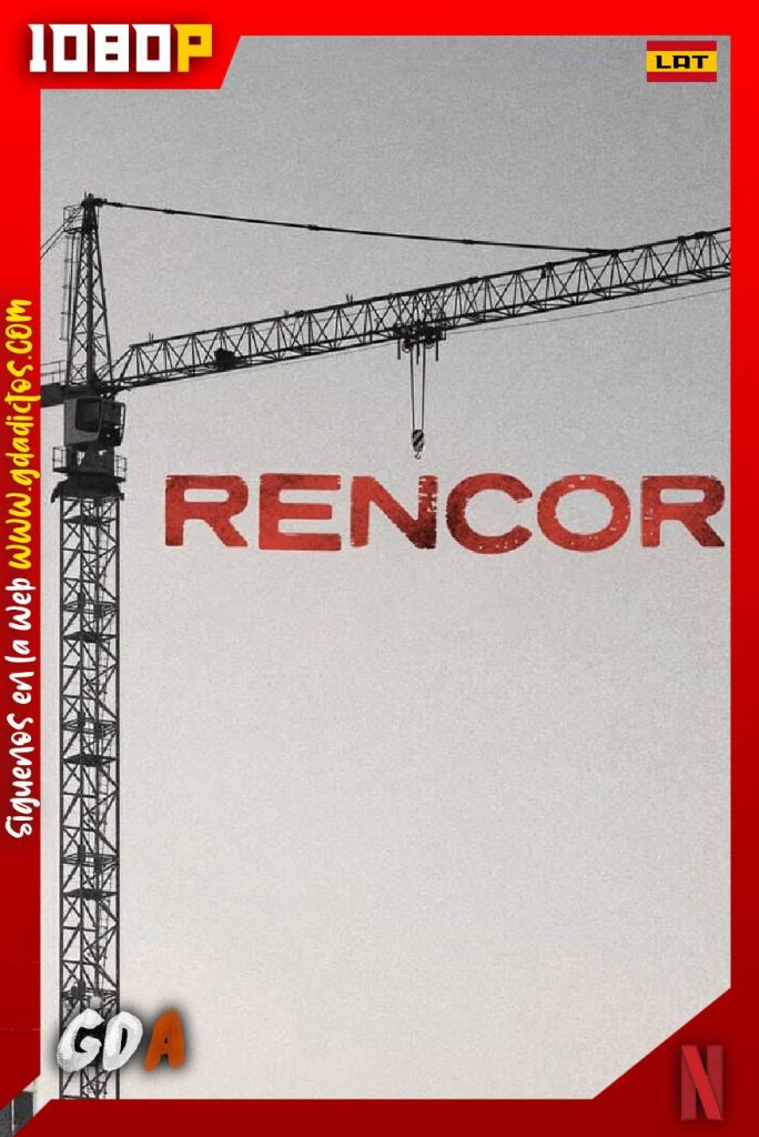 Rencor (2021) NF WEB-DL 1080p Latino – Turco – Inglés