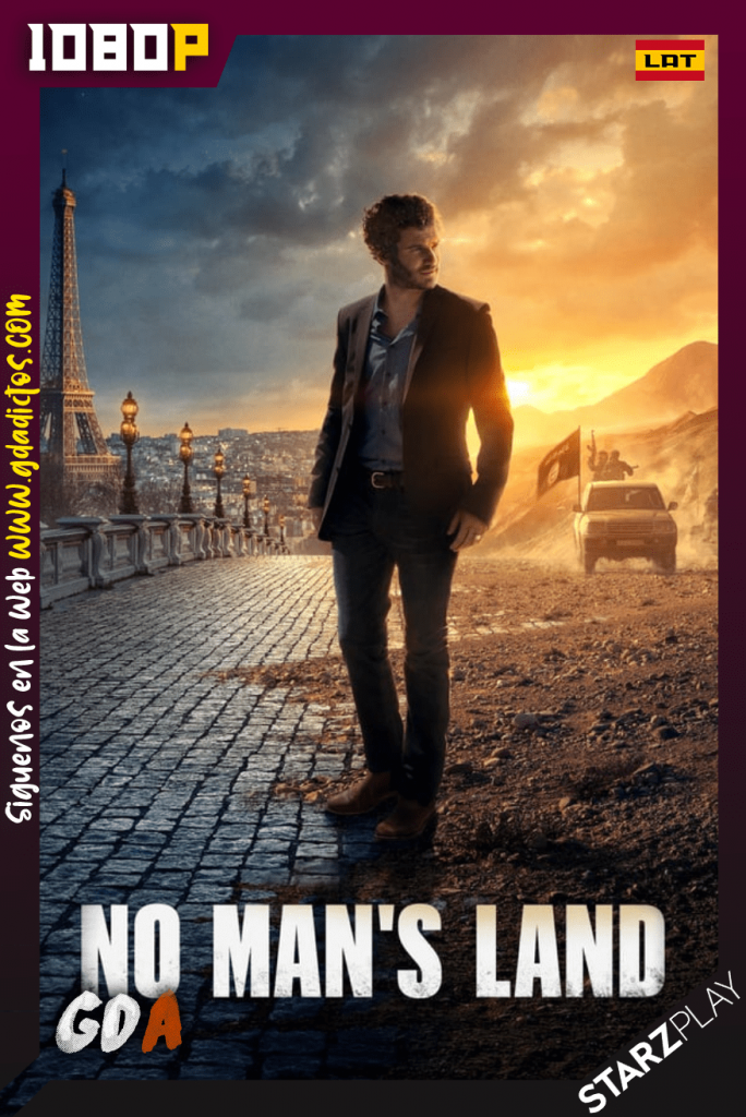 No Man’s Land (2020) STARZ WEB-DL 1080p Latino -Francés – Inglés #1Temporada