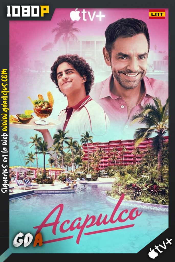 Acapulco (2021) ATVP WEB-DL 1080p Latino-Inglés #Temporada1 [010/10]