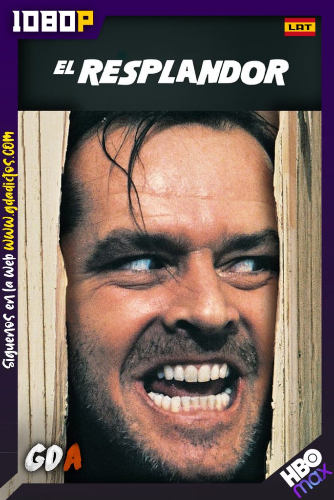 El Resplandor (1980) HMAX WEB-DL 1080p Latino – Inglés