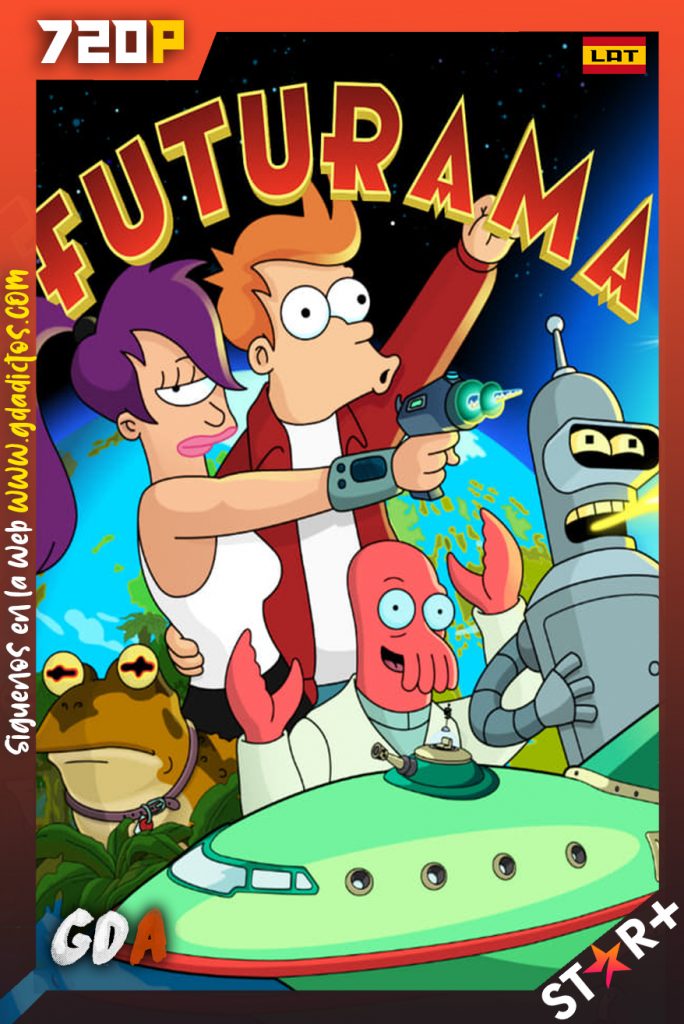 Futurama (1999) STAR WEB-DL 720p Latino – Inglés #10Temporadas