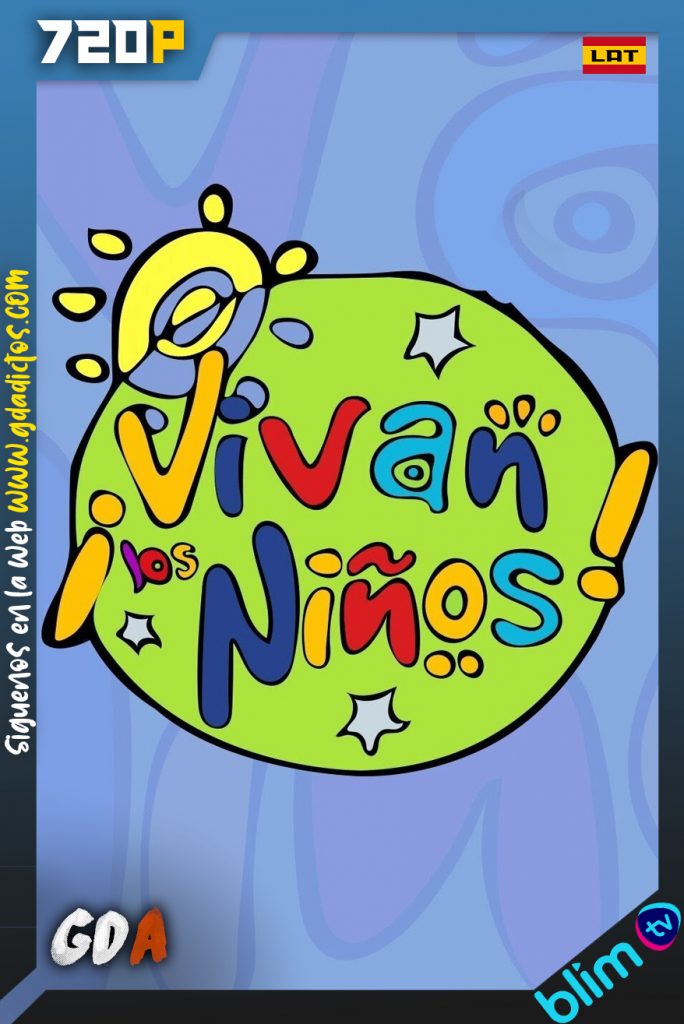 ¡Vivan los niños! (2002) BM WEB-DL 720p Latino #1Temporada [155/155]