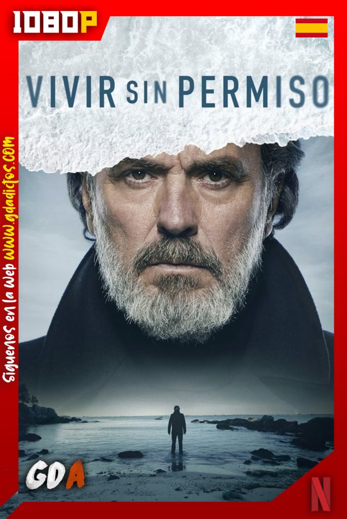 Vivir sin Permiso (2018) NF WEB-DL 1080p Castellano – Inglés #2Temporadas