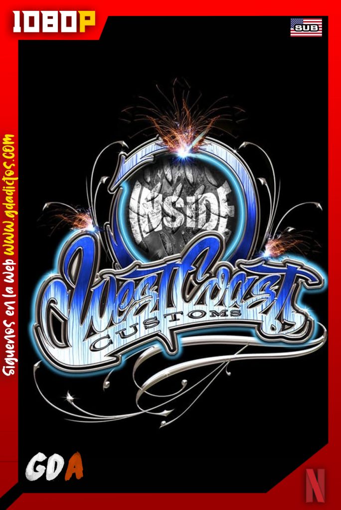 West Coast Customs (2015) NF WEB-DL 1080p Subtitulado #6Temporadas