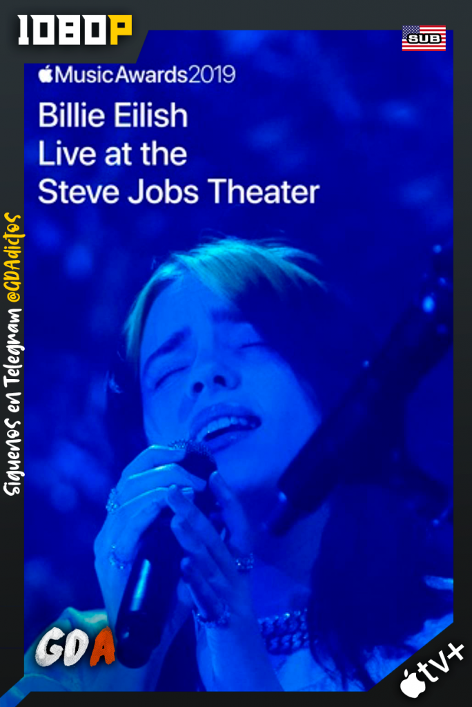 Billie Eilish – Live at the Steve Jobs Theater (2019) Apple WEB-DL Subtitulado