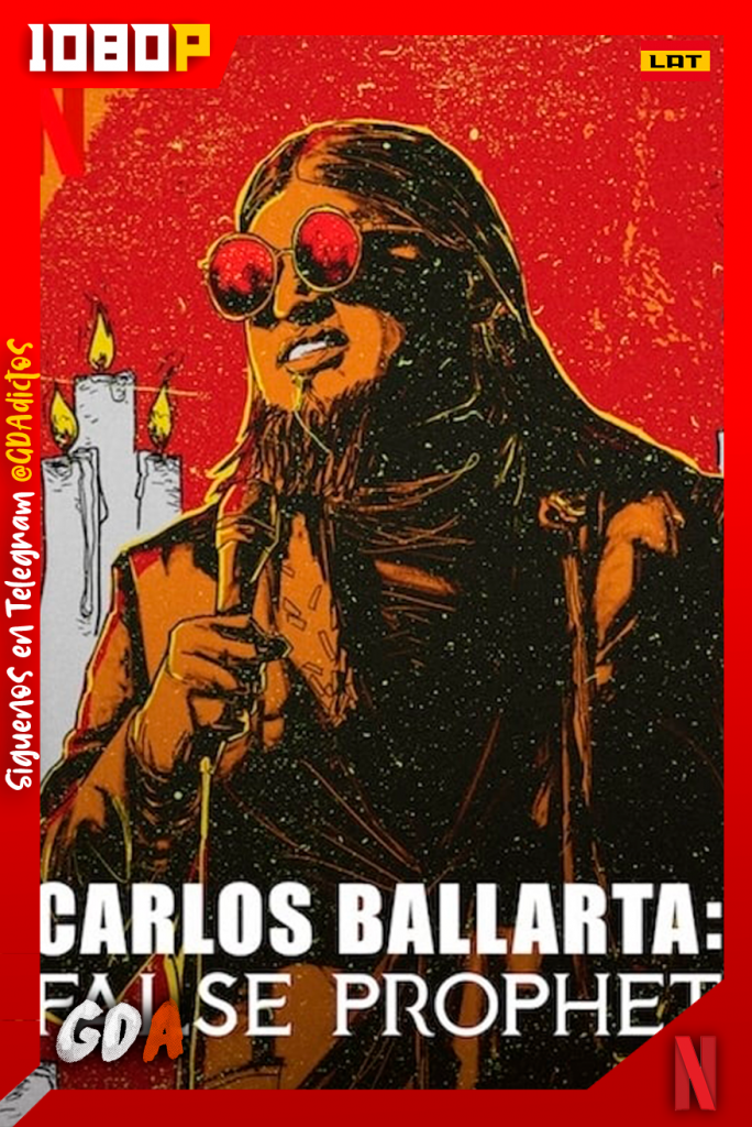 Carlos Ballarta_ False Prophet (2021) NF WEB-DL 1080p Latino.