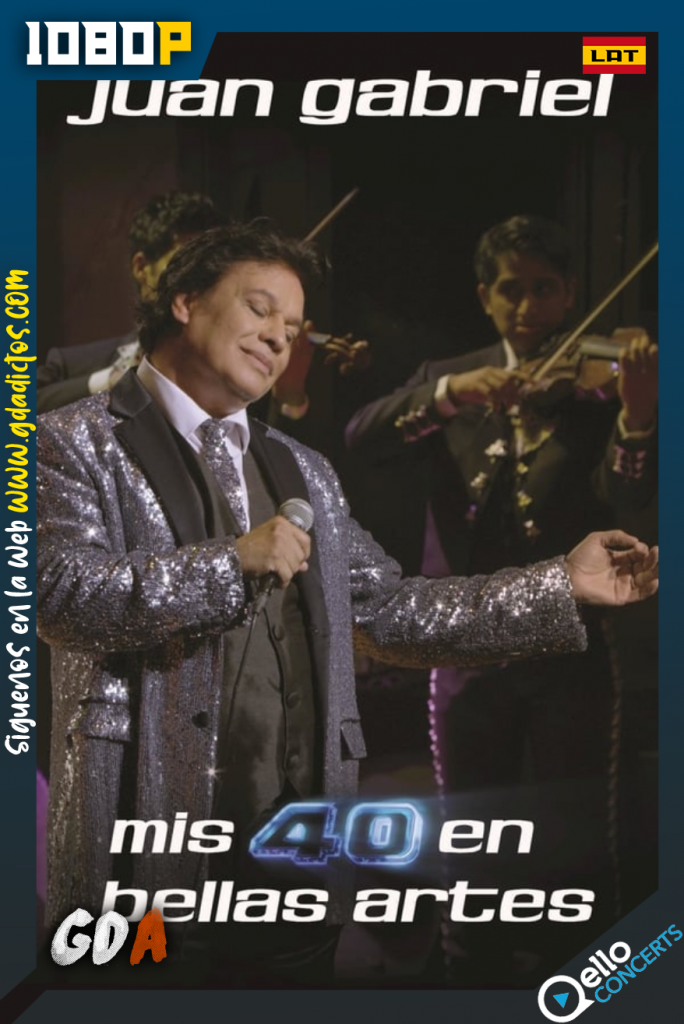 Juan Gabriel – Mis 40 en Bellas Artes (2014) Qello WEB-DL 1080p