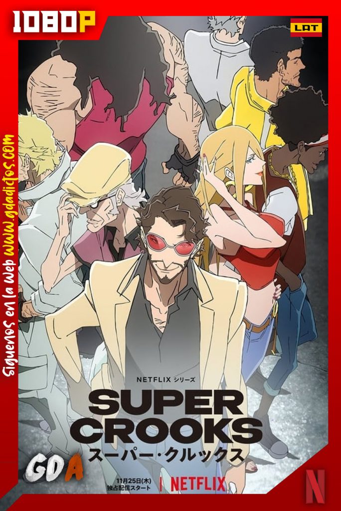 Super Crooks (2021) NF WEB-DL 1080p Latino – Japones #1temporada