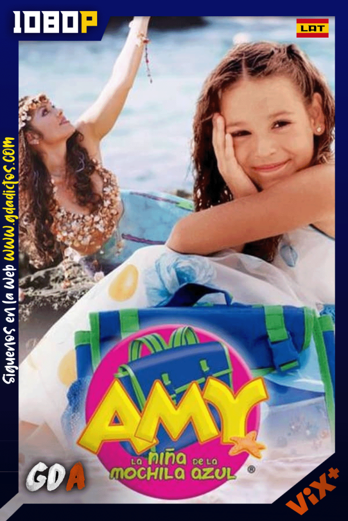 Amy, La Nina de La Mochila Azul (2004) ViX 1080p [Lat] #Temporada1 [115/115]
