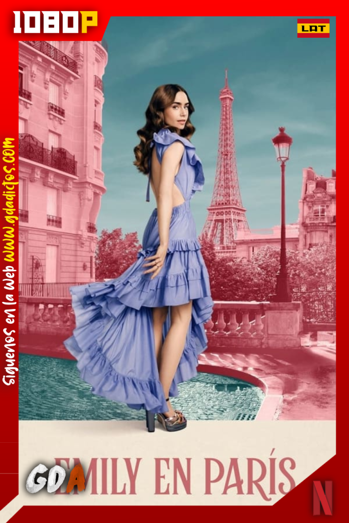 Emily en París (2020) NF WEB-DL 1080p Latino – Inglés #2Temporadas