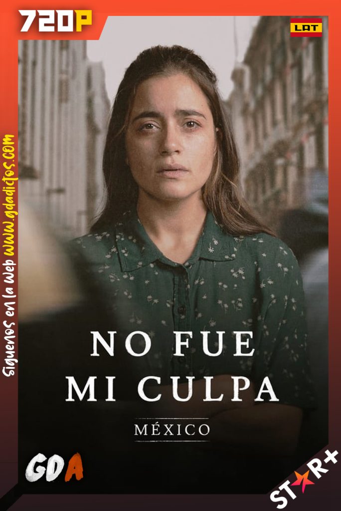 No fue mi Culpa México (2021) STRP WEB-DL 720p Latino #1Temporada