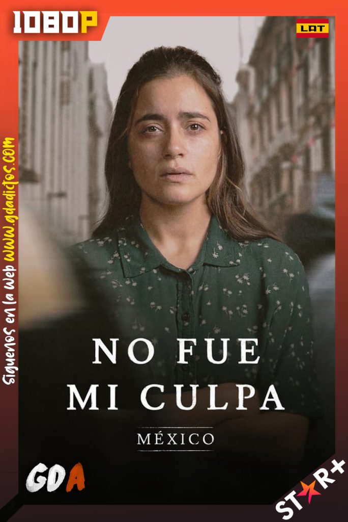 No fue mi Culpa México (2021) STRP WEB-DL 1080p Latino #1Temporada