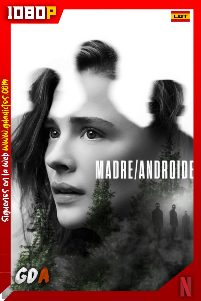 Madre/Androide (2021) NF WEB-DL 1080p Latino – Inglés