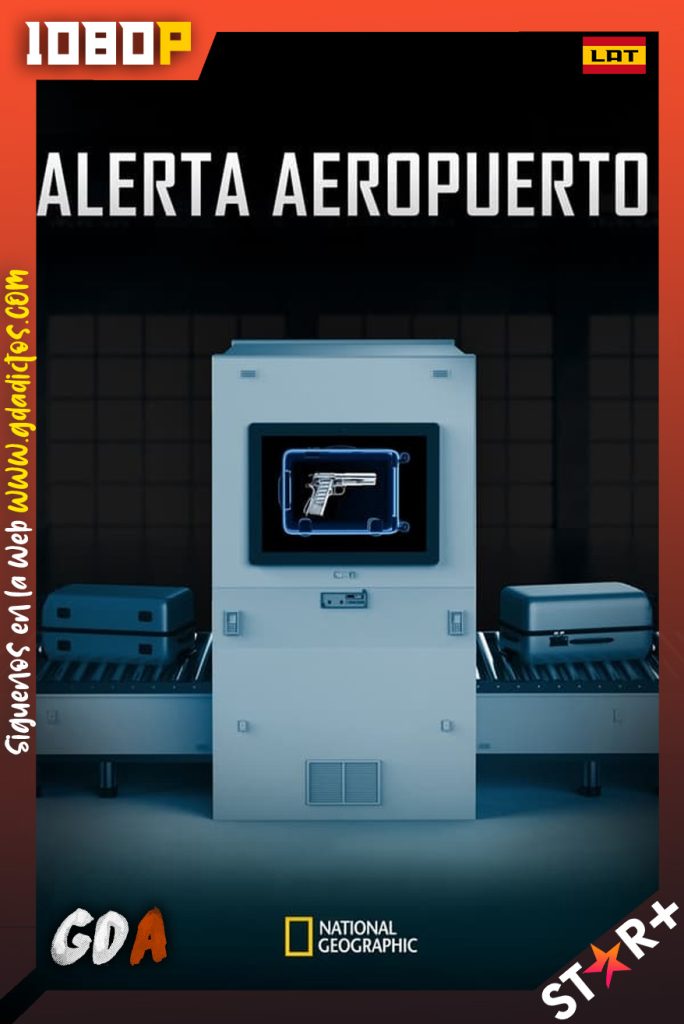 Alerta aeropuerto (2016) STRP WEB-DL 1080p Latino #6Temporadas