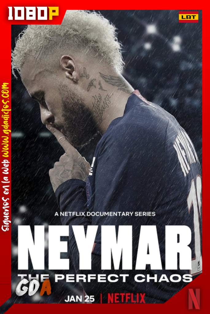 Neymar – El caos perfecto (2022) NF WEB-DL 1080p Latino – Portugués – Inglés #1Temporada