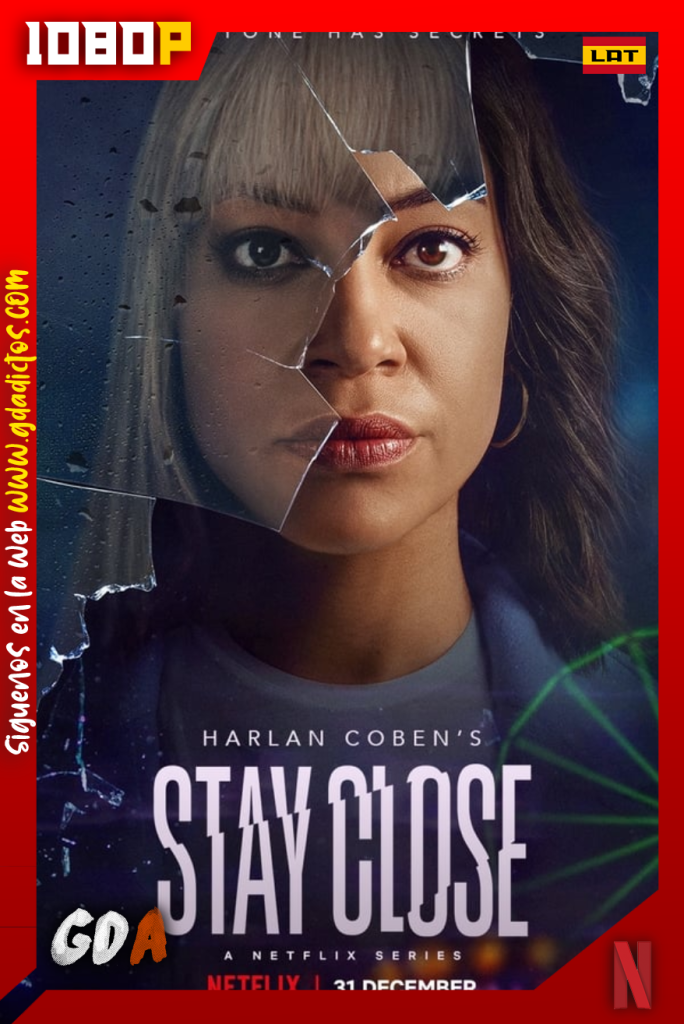 Stay Close (2021) NF WEB-DL 1080p Latino – Ingles #1Temporada