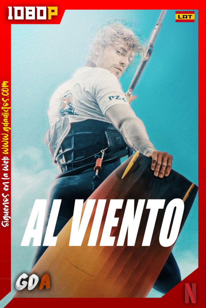 Al viento (2022) NF WEB-DL 1080p Latino – Inglés