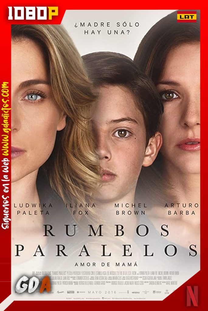 Rumbos paralelos (2016) NF WEB-DL 1080p Latino