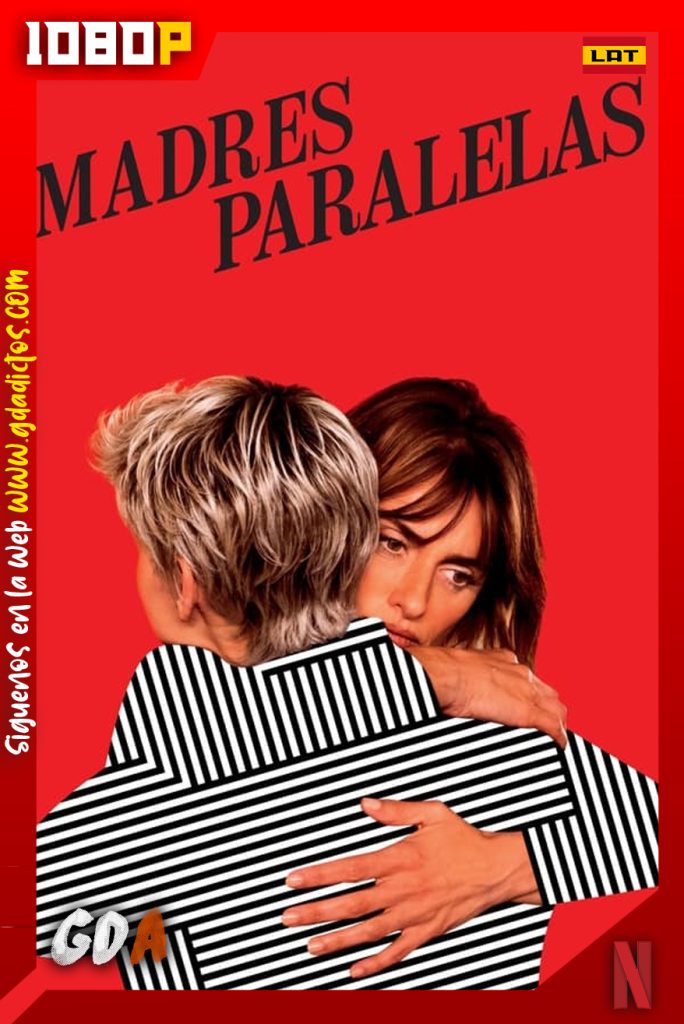 Madres Paralelas (2021) NF WEB-DL 1080p Castellano