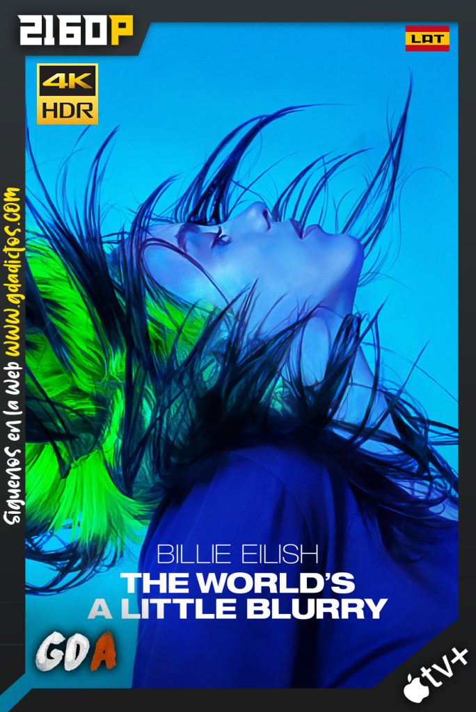 Billie Eilish The World’s a Little Blurry (2021) ATVP WEB-DL 2160p HDR Inglés Sub