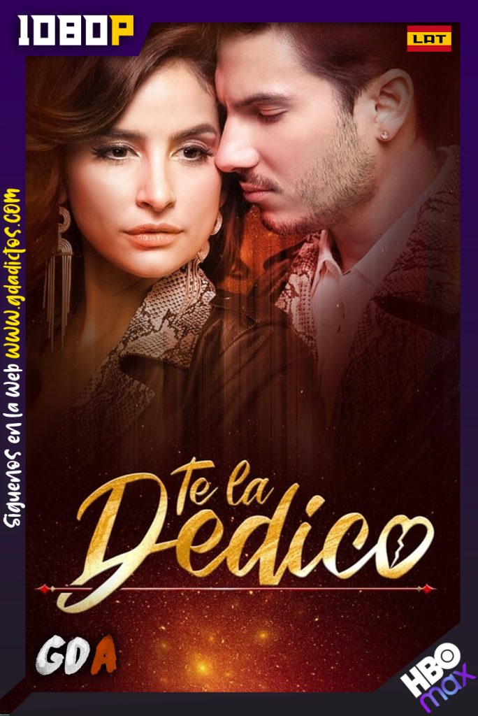 Te la dedico (2022) HMAX WEB-DL 1080p Latino #1Temporada [8/8]